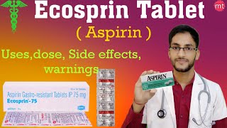 Ecosprin 75 mgAspirin tablet usesDoseSide effectsEcosprin tablet 75mg150mg325mgAspirin tablet [upl. by Wehrle]