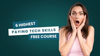 6 Highest Paying Tech Skills 2024  FREE Courses  Make a SixFigure Salary [upl. by Stanley648]