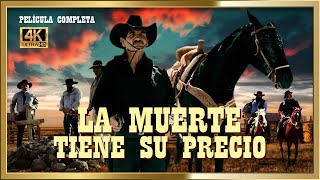 LA MUERTE TIENE SU PRECIO Pelicula del Oeste completa en Espańol 2024 [upl. by Olimreh]