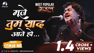 Mujhe Tum Yaad Aate Ho  Osman Mir  Ghazal [upl. by Guglielmo]