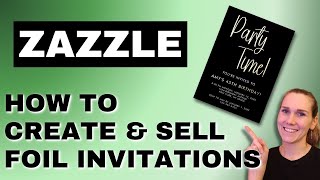 How To Create amp Sell Foil Invitations on Zazzle  Zazzle Tutorial [upl. by Maguire]