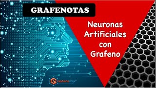 GRAFENOTA Las neuronas artificiales con grafeno podrían igualar las funciones del cerebro humano [upl. by Ratep]