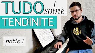 TENDINITE  tudo o que um PIANISTA precisa saber parte 1 [upl. by Tnafni]