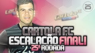 Cartola FC 2016  ESCALAÇÃO FINAL RODADA 25 [upl. by Nabalas]