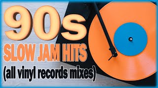 90s SLOW JAM HITS  all vinyl records mixes [upl. by Gabbi440]