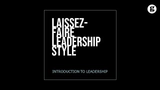 LaissezFaire Leadership Style [upl. by Ainar]