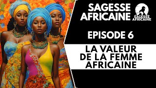 Épisode 6  La Valeur De La Femme Africaine [upl. by Corrianne967]