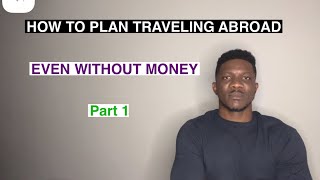 How to Plan Traveling Abroad even without Money [upl. by Ibrek]