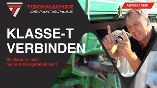 Verbinden Traktor Klasse T  Update 2021 nach neuer Prüfungsrichtlinie [upl. by Vern998]