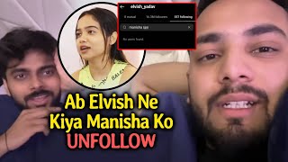 Manisha Rani Ke Baad Ab Elvish Yadav Ne Kiya Manisha Ko UNFOLLOW On Instagram [upl. by Aderf370]