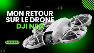 Mon retour sur le Drone Neo de chez DJI [upl. by Notanhoj]