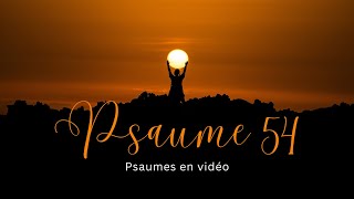 « Psaumes 54 » Les psaumes en vidéo  Ancien Testament  La bible Louis Segond  Psaumesenvidéo [upl. by Fairweather]