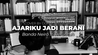 quotAjariku Jadi Beraniquot by Banda Neira ft Reruntuh Cover by Gorky Hartanto [upl. by Aire923]