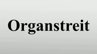 Organstreit [upl. by Andrew356]