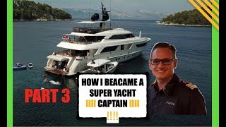 HOW I BECAME AN AWARD WINNING SUPER YACHT CAPTAIN Part 3  Moving Up Captains Vlog 38 [upl. by Selie405]