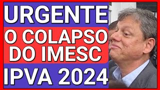 🚨COL4PSO GENERALIZADO NA RETA FINAL IMESC  ISENÇÃO DE IPVA [upl. by Ennayoj]