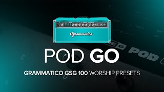 POD GO  GRAMMATICO GSG 100  PRESETS [upl. by Arakawa]