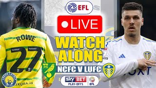 NORWICH CITY VS LEEDS UNITED LIVE PLAYOFF ACTION WITH ANALYSIS [upl. by Nuahsal]