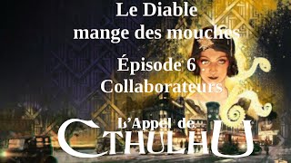 JDR Cthulhu  BERLIN  Le diable mange des mouches  Épisode 6 quotCollaborateursquot [upl. by Elfstan953]