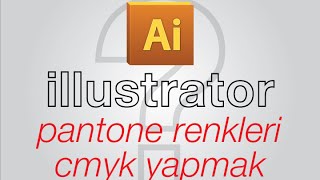 Illustrator  Pantone Renkleri CMYK Yapmak [upl. by Nylahsoj468]