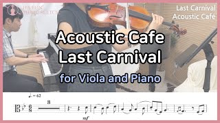 Last Carnival  어쿠스틱 카페 비올라 피아노 커버  Viola and Piano Cover [upl. by Octavus892]