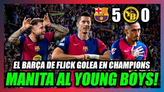 🤘EL BARÇA DE FLICK APLASTA AL YOUNG BOYS 50🤘MANITA EN CHAMPIONS🔥MARCARON ÍÑIGO LEWY y RAPHINHA🔥 [upl. by Eimiaj]