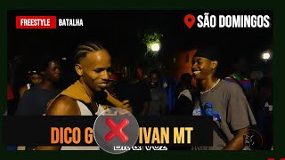 DICO G vs IVAN MT  FREESTYLE  BIT amp VOZ vs BATALHA DI RUA SÃO DOMINGOS [upl. by Martie]