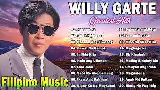 Willy Garte Songs Nonstop 2024  Best of Willy Garte  Filipino Music  Nasaan KaTibok Ng Puso [upl. by Elleirb]