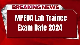 MPEDA Lab Trainee Exam Date 2024  Check Exam Date [upl. by Dagmar88]