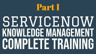 1 WHAT IS KNOWLEDGE MANAGEMENT  Complete ServiceNow Knowledge Management Training Part I [upl. by Truk]