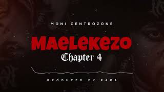 Moni CentrozoneMaelekezo Chapter 4 Official music [upl. by Leva]