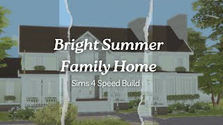 Bright Family Home Sims 4 Speed Build [upl. by Ymij140]