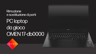 Rimozione e sostituzione di parti  PC laptop da gioco OMEN 17db0000  Assistenza computer HP [upl. by Athey207]