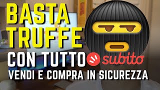 BASTA TRUFFE su SUBITO con TuttoSubito come funziona vendere e acquistare [upl. by Nivalc637]