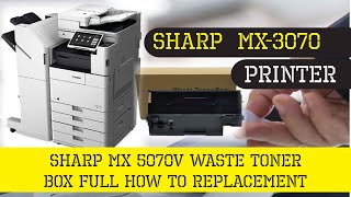 Replacing The Full Waste Toner Box On Sharp Mx 5070v  Easy Steps [upl. by Emoreg]