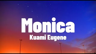 Kuami Eugene  Monica Lyrics [upl. by Ecnarf617]