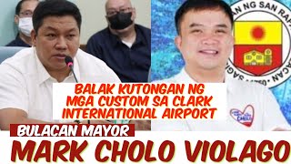 BULACAN MAYOR Mark Cholo Violago Tinangkang kutongan ng mga taga CUSTOM SA CLARK Airport [upl. by Burch]