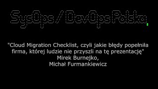 Mirek Burnejko Michał Furmankiewicz  Cloud Migration Checklist [upl. by Giustina597]