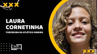 LIVE 13  LAURA CORNETINHA  Torcedora do Atlético Mineiro [upl. by Ahsekal]