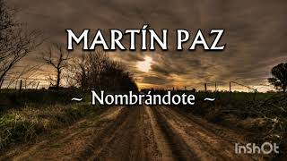 Martin Paz  Nombrándote Letra [upl. by Abott259]