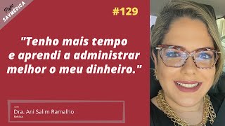 129  Papo Savmédica com a Dra Ani Salim Ramalho [upl. by Acirred745]