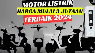 HARGA DIBAWAH 10 JUTA  REKOMENDASI MOTOR LISTRIK SUBSIDI 2024 [upl. by Louis247]