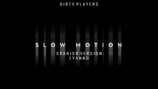 Lyanno  Slow Motion Spanish Version Audio [upl. by Nitsrik928]