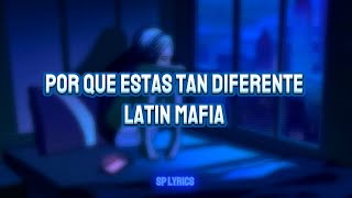 Por que estas tan diferente  Latin Mafia Letra [upl. by Ailaham]