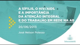 A Sífilis o HIVAids e a importância da atenção integral e do trabalho em rede na Atenção Básica [upl. by Kirven]