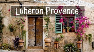 Luberon Provence France  Video Travel Guide 2018 [upl. by Kellene]