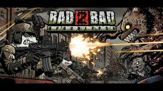 Bad 2 Bad Apocalypse  Gameplay  No Commentary  Survival [upl. by Klapp]