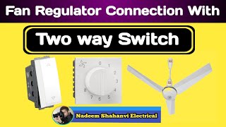 Fan Regulator Connection with Two Way Switch [upl. by Angele]