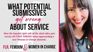 What Potential Submissives Get Wrong About Service FLR FemDom amp Women in Charge [upl. by Intirb]