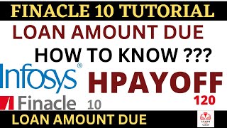 FINACLE 10 Tutorial  How to know due loan amount  HPAYOFF  Learn and gain [upl. by Turro]